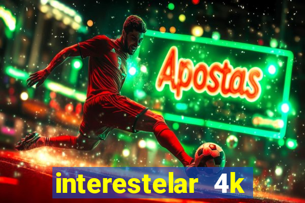 interestelar 4k dublado torrent